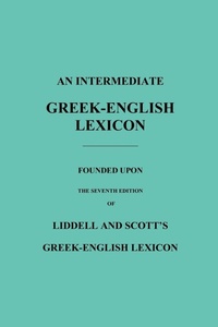 Enlarge image Cover: An Intermediate Greek-English Lexicon - Benediction Classics