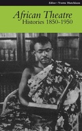 Cover: African Theatre 9: Histories 1850-1950 - James Currey