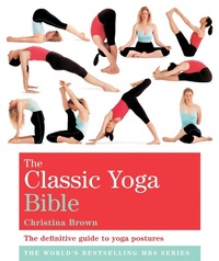 Abbildung von: The Classic Yoga Bible - Godsfield Press Ltd