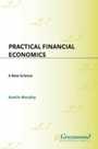 Cover: Practical Financial Economics - Praeger Publishers Inc