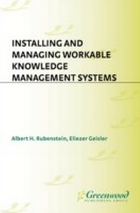 Enlarge image Cover: Installing and Managing Workable Knowledge Management Systems - Praeger Publishers Inc