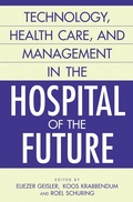 Cover: Technology, Health Care, and Management in the Hospital of the Future - Praeger Publishers Inc
