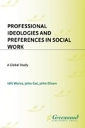 Cover: Professional Ideologies and Preferences in Social Work - Praeger Publishers Inc