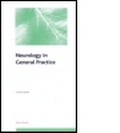 Cover: Neurology in General Practice: Pocketbook - CRC Press