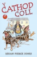 Cover: Cyfres Sglods Blods: 2. Cathod Coll, Y - Cymdeithas Lyfrau Ceredigion