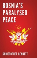 Cover: Bosnia's Paralysed Peace - C Hurst & Co Publishers Ltd