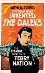 Cover: The Man Who Invented the Daleks - Aurum Press