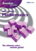 Cover: Intermediate 2 Mathematics Success Guide - Leckie & Leckie