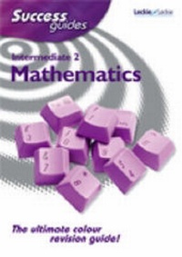 Enlarge image Cover: Intermediate 2 Mathematics Success Guide - Leckie & Leckie