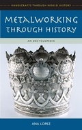 Cover: Metalworking through History - Greenwood Press