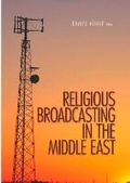 Cover: Religious Broadcasting in the Middle East - C Hurst & Co Publishers Ltd