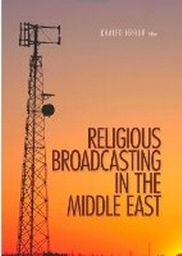 Enlarge image Cover: Religious Broadcasting in the Middle East - C Hurst & Co Publishers Ltd