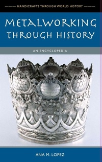 Enlarge image Cover: Metalworking through History - Greenwood Press