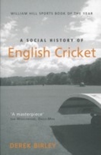 Abbildung von: A Social History of English Cricket - Aurum