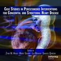 Cover: Case Studies in Percutaneous Interventions for Congenital and Structural Heart Disease - CRC Press