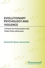 Cover: Evolutionary Psychology and Violence - Praeger Publishers Inc