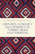 Cover: Identity, Conflict and Politics in Turkey, Iran and Pakistan - C Hurst & Co Publishers Ltd