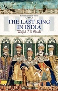 Cover: The Last King in India - C Hurst & Co Publishers Ltd
