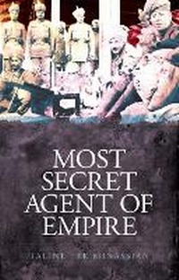 Abbildung von: Most Secret Agent of Empire - C Hurst & Co Publishers Ltd