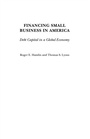 Cover: Financing Small Business in America - Praeger Publishers Inc