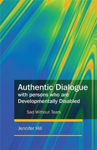 Enlarge image Cover: Authentic Dialogue with Persons who are Developmentally Disabled - Jessica Kingsley Publishers