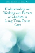 Cover: Understanding and Working with Parents of Children in Long-Term Foster Care - Jessica Kingsley Publishers