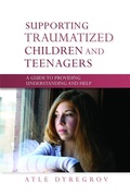 Cover: Supporting Traumatized Children and Teenagers - Jessica Kingsley Publishers