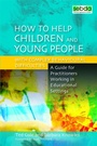 Cover: How to Help Children and Young People with Complex Behavioural Difficulties - Jessica Kingsley Publishers