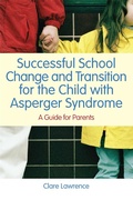 Cover: Successful School Change and Transition for the Child with Asperger Syndrome - Jessica Kingsley Publishers