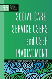 Enlarge image Cover: Social Care, Service Users and User Involvement - Jessica Kingsley Publishers