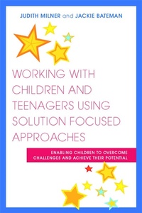 Enlarge image Cover: Working with Children and Teenagers Using Solution Focused Approaches - Jessica Kingsley Publishers
