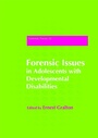 Cover: Forensic Issues in Adolescents with Developmental Disabilities - Jessica Kingsley Publishers