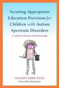 Cover: Securing Appropriate Education Provision for Children with Autism Spectrum Disorders - Jessica Kingsley Publishers