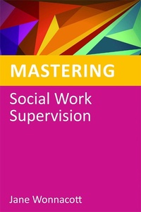 Enlarge image Cover: Mastering Social Work Supervision - Jessica Kingsley Publishers