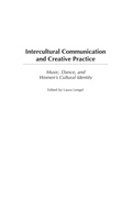 Cover: Intercultural Communication and Creative Practice - Praeger Publishers Inc