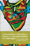 Cover: Understanding and Working with People with Learning Disabilities who Self-injure - Jessica Kingsley Publishers