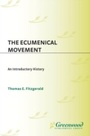 Cover: The Ecumenical Movement - Praeger Publishers Inc