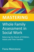 Cover: Mastering Whole Family Assessment in Social Work - Jessica Kingsley Publishers