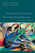 Cover: Soul and Spirit in Dance Movement Psychotherapy - Jessica Kingsley Publishers