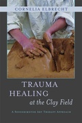 Cover: Trauma Healing at the Clay Field - Jessica Kingsley Publishers