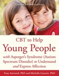 Cover: CBT to Help Young People with Asperger's Syndrome (Autism Spectrum Disorder) to Understand and Express Affection - Jessica Kingsley Publishers