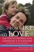 Cover: From Like to Love for Young People with Asperger's Syndrome (Autism Spectrum Disorder) - Jessica Kingsley Publishers