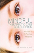 Cover: Mindful Therapeutic Care for Children - Jessica Kingsley Publishers