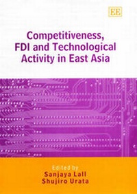 Enlarge image Cover: Competitiveness, FDI and Technological Activity in East Asia - Edward Elgar Publishing