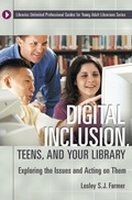 Cover: Digital Inclusion, Teens, and Your Library - Libraries Unlimited Inc