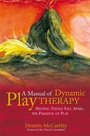 Cover: A Manual of Dynamic Play Therapy - Jessica Kingsley Publishers