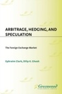 Cover: Arbitrage, Hedging, and Speculation - Praeger Publishers Inc