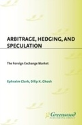 Cover: Arbitrage, Hedging, and Speculation - Praeger Publishers Inc