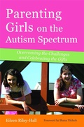 Cover: Parenting Girls on the Autism Spectrum - Jessica Kingsley Publishers