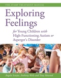 Cover: Exploring Feelings for Young Children with High-Functioning Autism or Asperger's Disorder - Jessica Kingsley Publishers